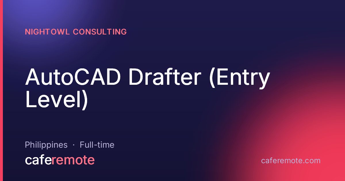 AutoCAD Drafter (Entry Level) at NightOwl Consulting — remote job on CafeRemote
