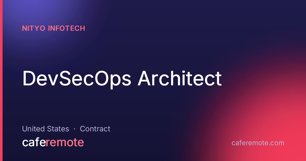 DevSecOps Architect at Nityo Infotech — remote job on CafeRemote