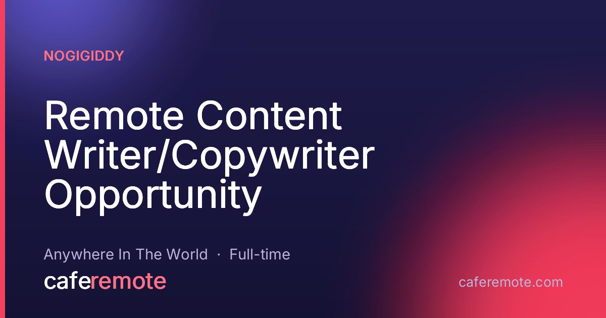 Remote Content Writer/Copywriter Opportunity at NoGigiddy — remote job on CafeRemote