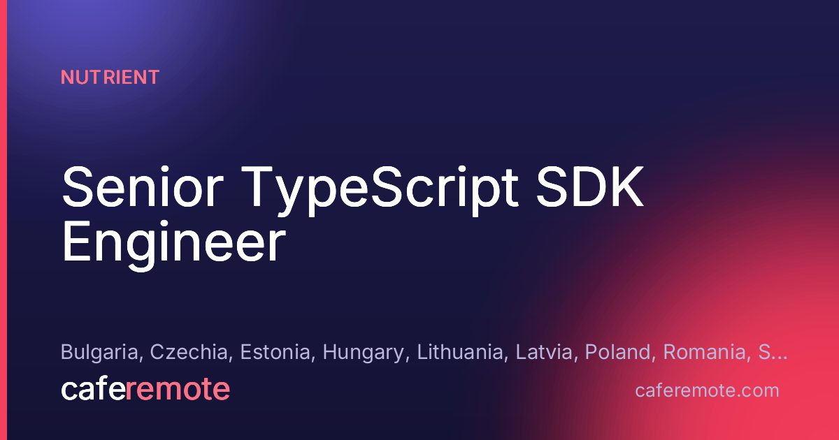 Senior TypeScript SDK Engineer at Nutrient — remote job on CafeRemote