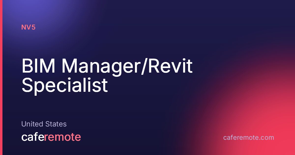 BIM Manager/Revit Specialist at NV5 — remote job on CafeRemote