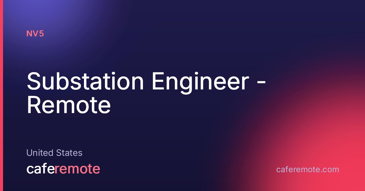 Substation Engineer - Remote at NV5 — remote job on CafeRemote