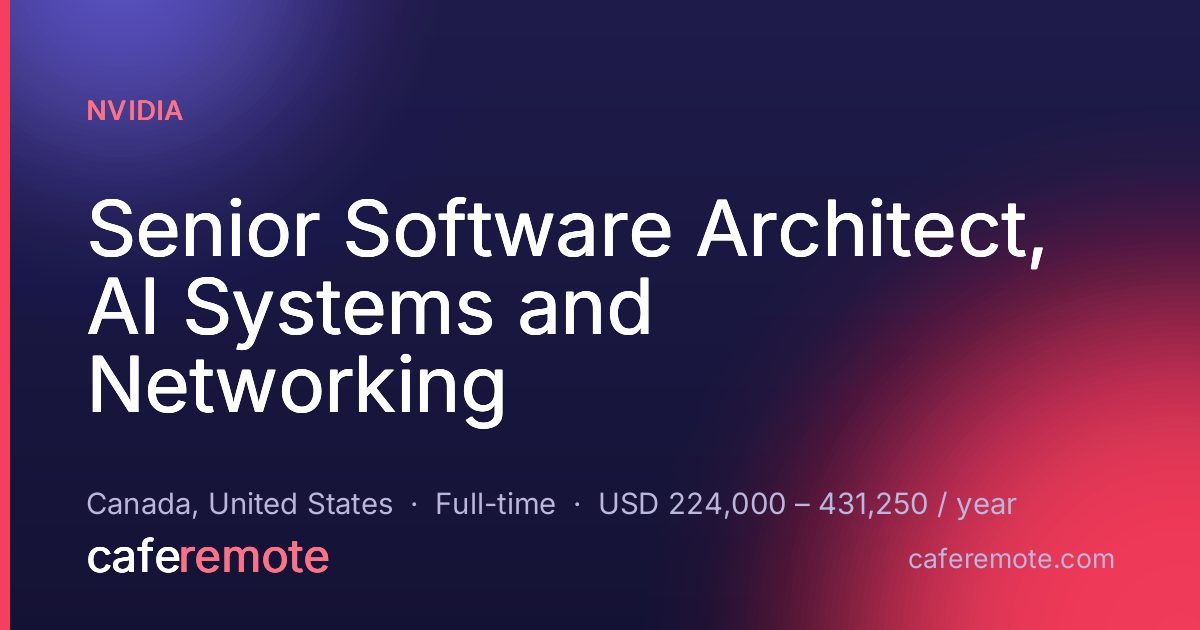 Senior Software Architect, AI Systems and Networking at NVIDIA — remote job on CafeRemote