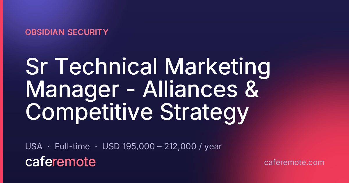 Sr Technical Marketing Manager - Alliances & Competitive Strategy at Obsidian Security — remote job on CafeRemote