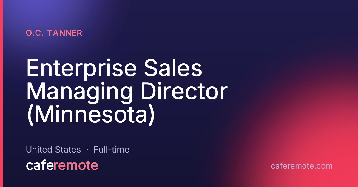 Enterprise Sales Managing Director (Minnesota) at O.C. Tanner — remote job on CafeRemote