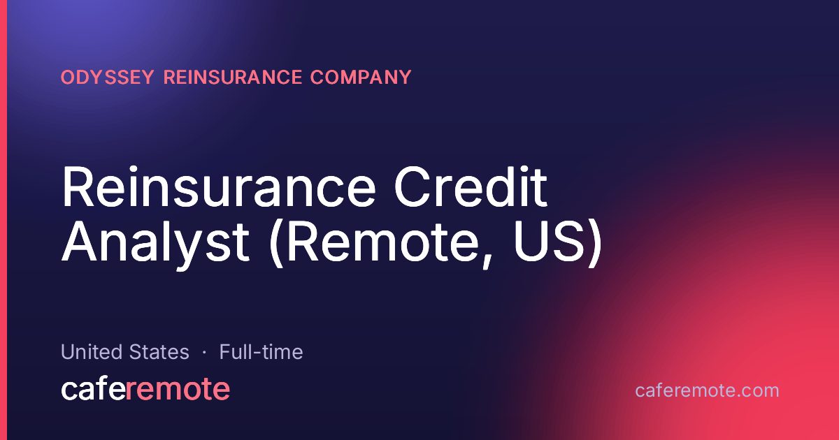 Reinsurance Credit Analyst (Remote, US) at Odyssey Reinsurance Company — remote job on CafeRemote