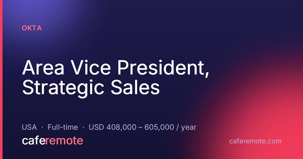 Area Vice President, Strategic Sales at Okta — remote job on CafeRemote