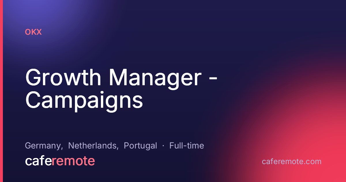 Growth Manager - Campaigns at OKX — remote job on CafeRemote