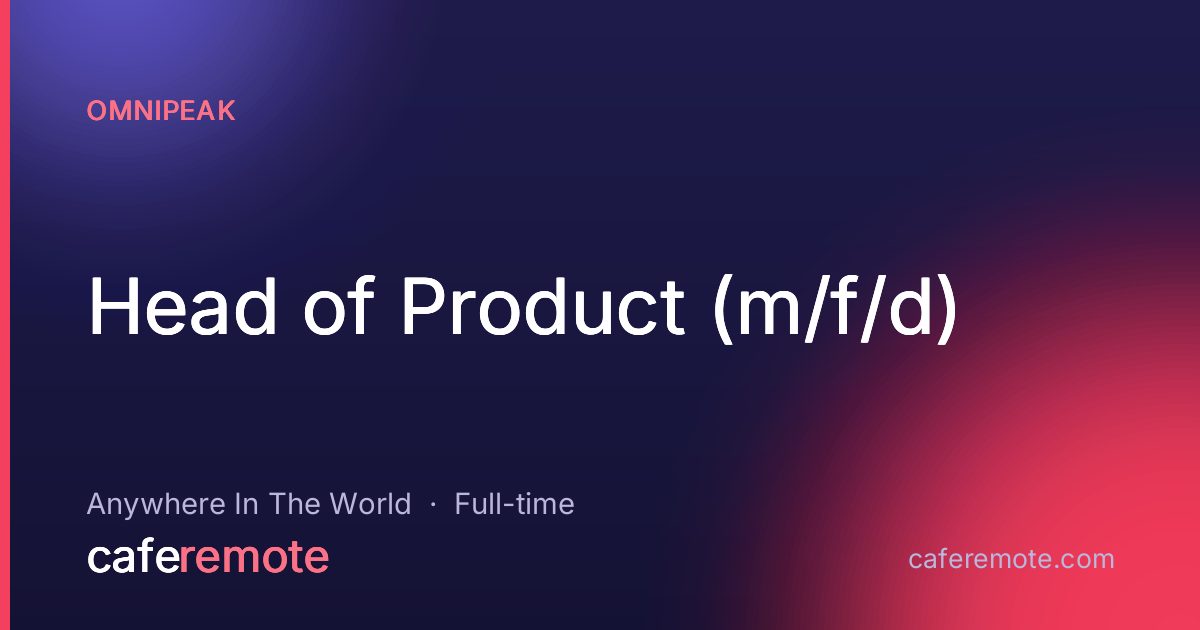 Head of Product (m/f/d) at OMNIPEAK — remote job on CafeRemote