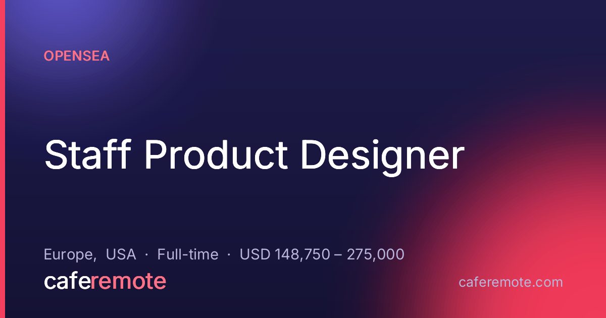 Staff Product Designer at OpenSea — remote job on CafeRemote
