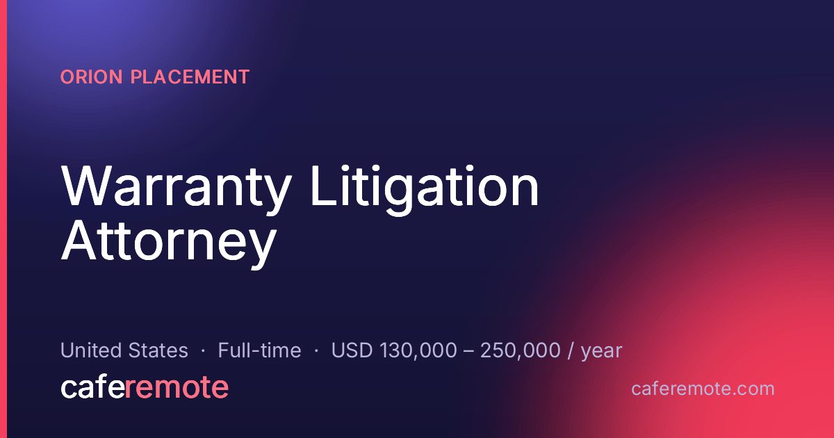 Warranty Litigation Attorney at Orion Placement — remote job on CafeRemote