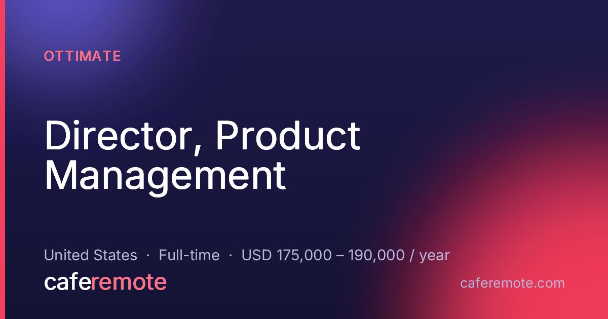 Director, Product Management at Ottimate — remote job on CafeRemote