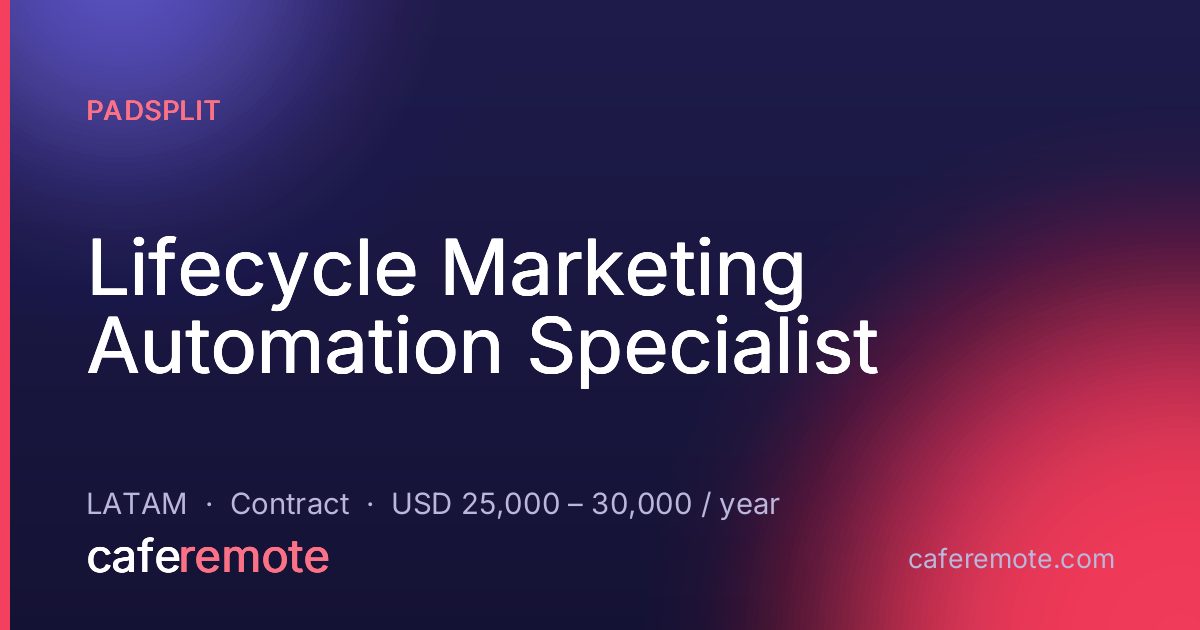 Lifecycle Marketing Automation Specialist at PadSplit — remote job on CafeRemote