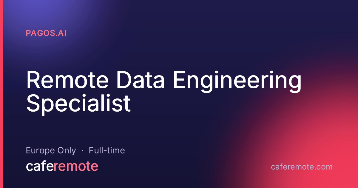Remote Data Engineering Specialist at Pagos.ai — remote job on CafeRemote