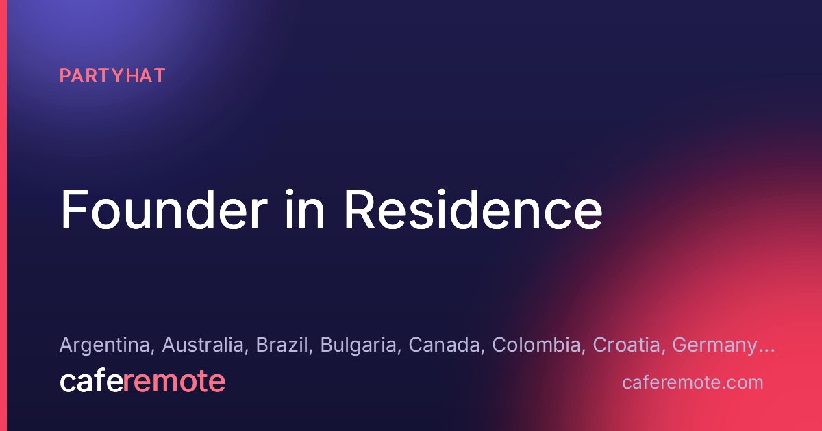Founder in Residence at Partyhat — remote job on CafeRemote
