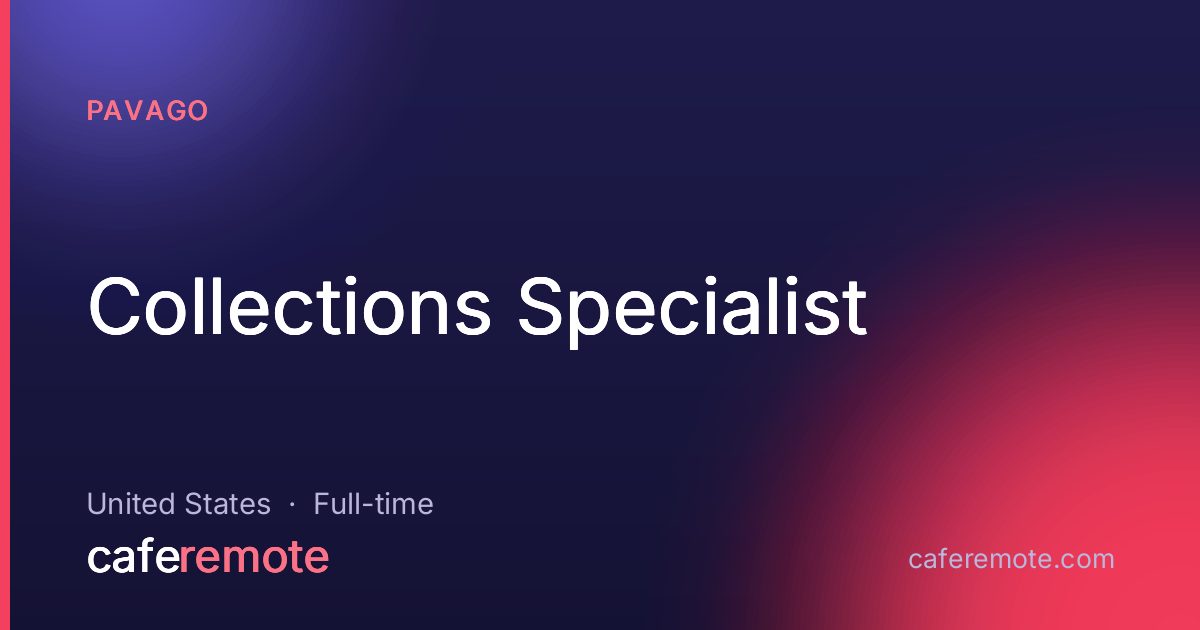 Collections Specialist at Pavago — remote job on CafeRemote