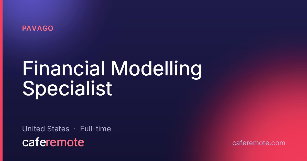 Financial Modelling Specialist at Pavago — remote job on CafeRemote