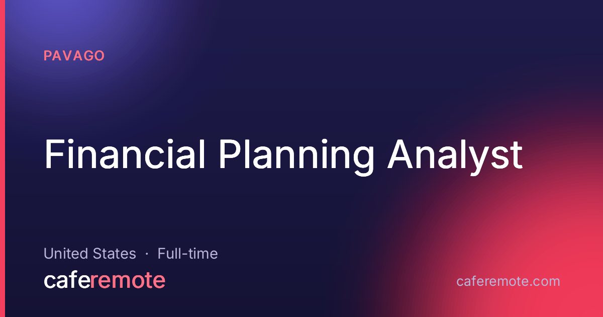 Financial Planning Analyst at Pavago — remote job on CafeRemote