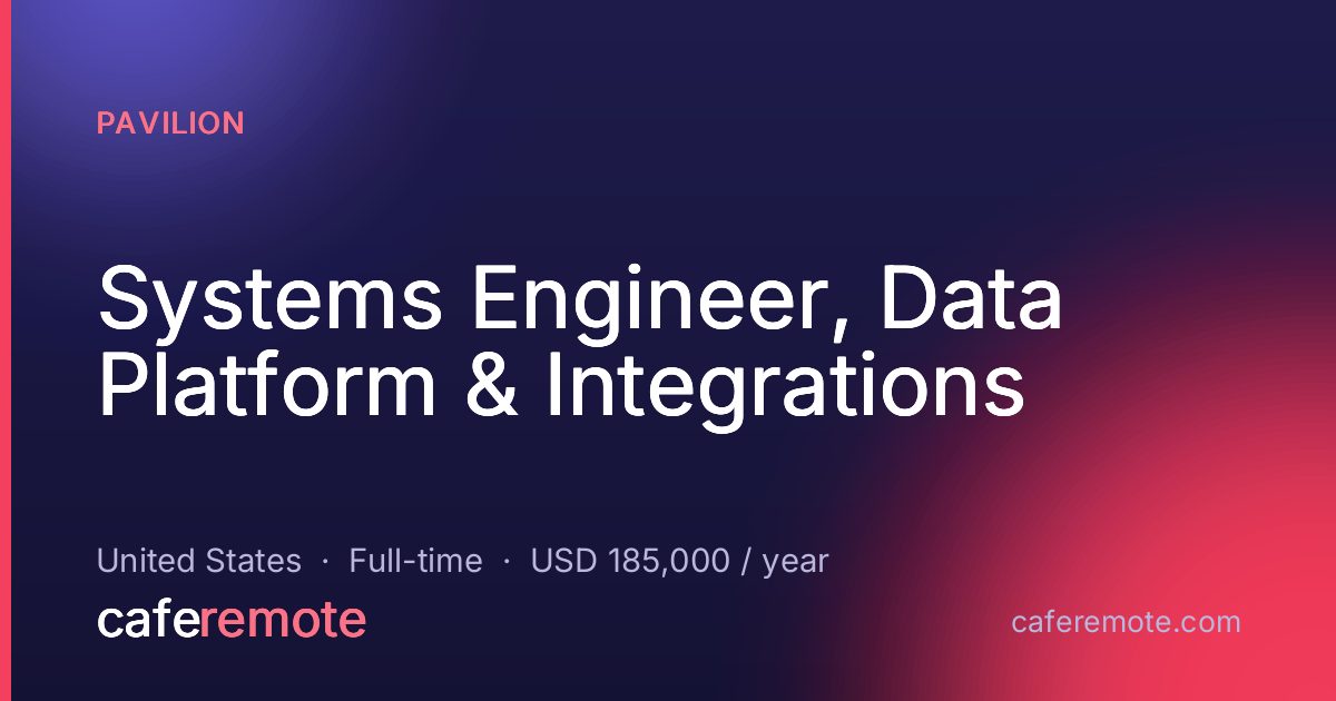 Systems Engineer, Data Platform & Integrations at Pavilion — remote job on CafeRemote