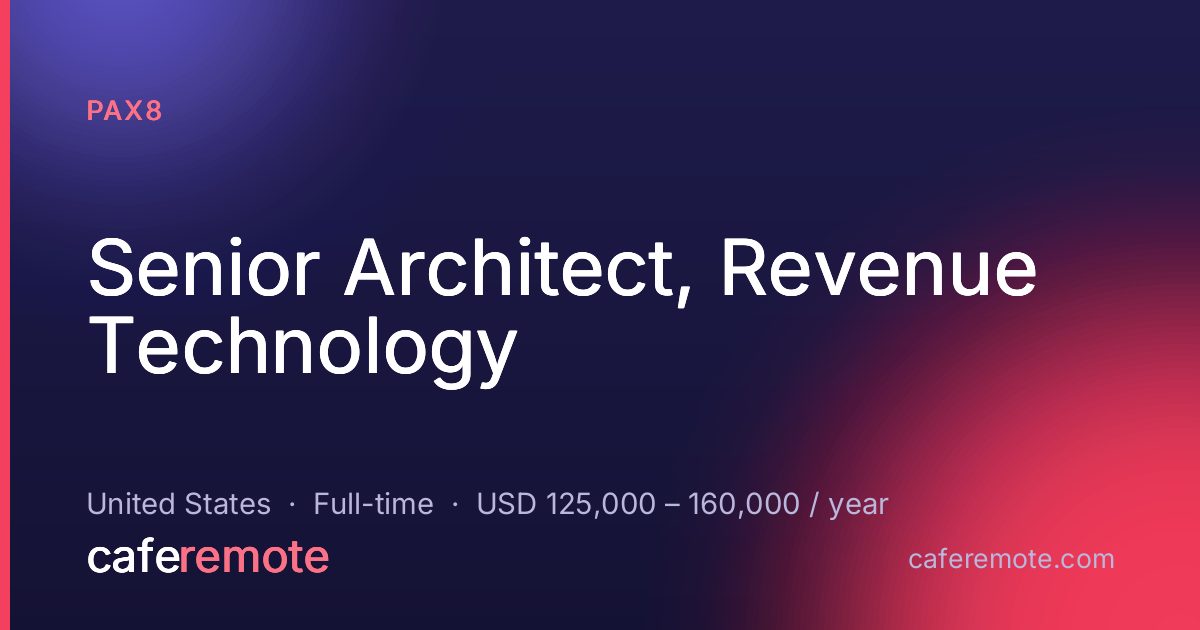 Senior Architect, Revenue Technology at Pax8 — remote job on CafeRemote