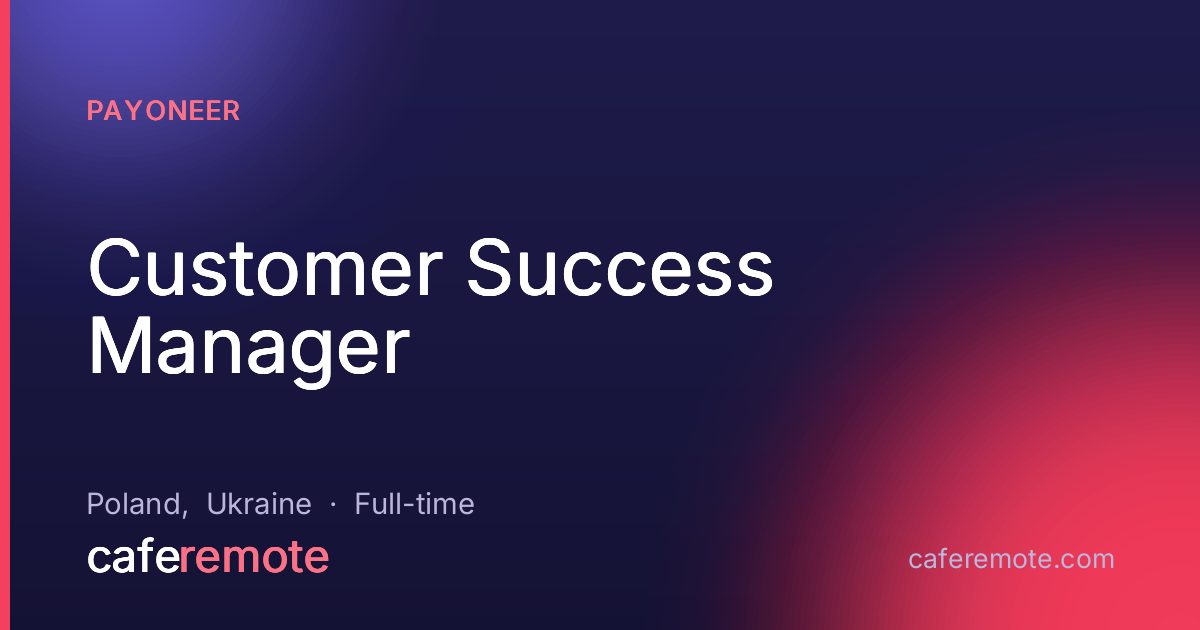 Customer Success Manager at Payoneer — remote job on CafeRemote