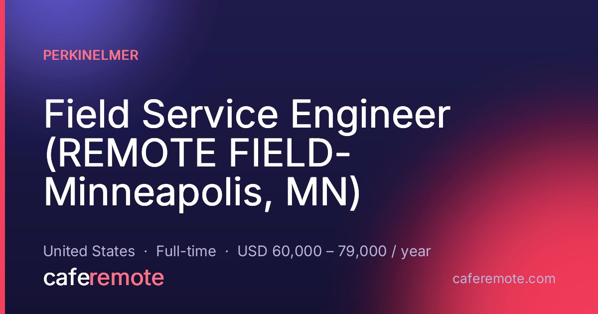 Field Service Engineer (REMOTE FIELD- Minneapolis, MN) at PerkinElmer — remote job on CafeRemote