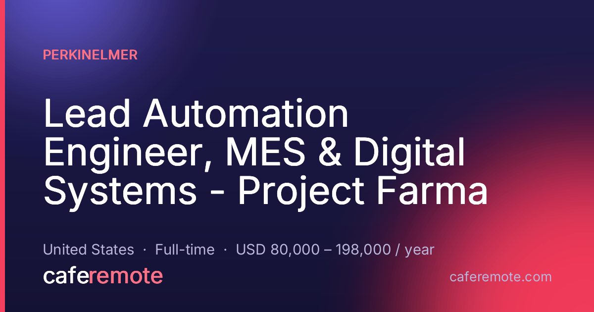 Lead Automation Engineer, MES & Digital Systems - Project Farma at PerkinElmer — remote job on CafeRemote