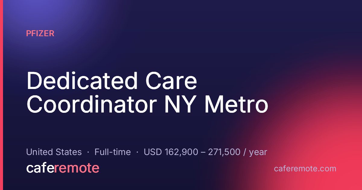 Dedicated Care Coordinator NY Metro at Pfizer — remote job on CafeRemote