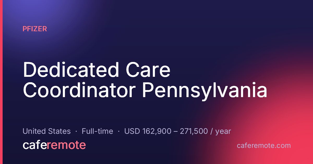 Dedicated Care Coordinator Pennsylvania at Pfizer — remote job on CafeRemote