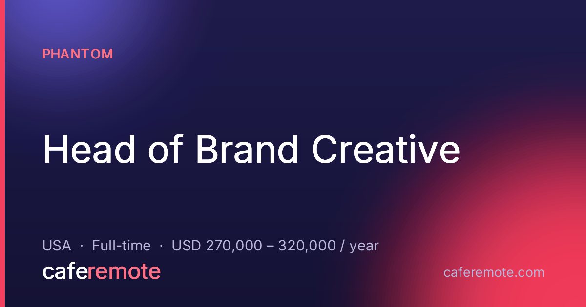 Head of Brand Creative at Phantom — remote job on CafeRemote