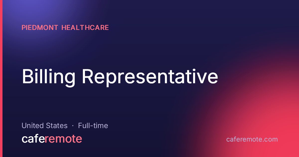 Billing Representative at Piedmont Healthcare — remote job on CafeRemote