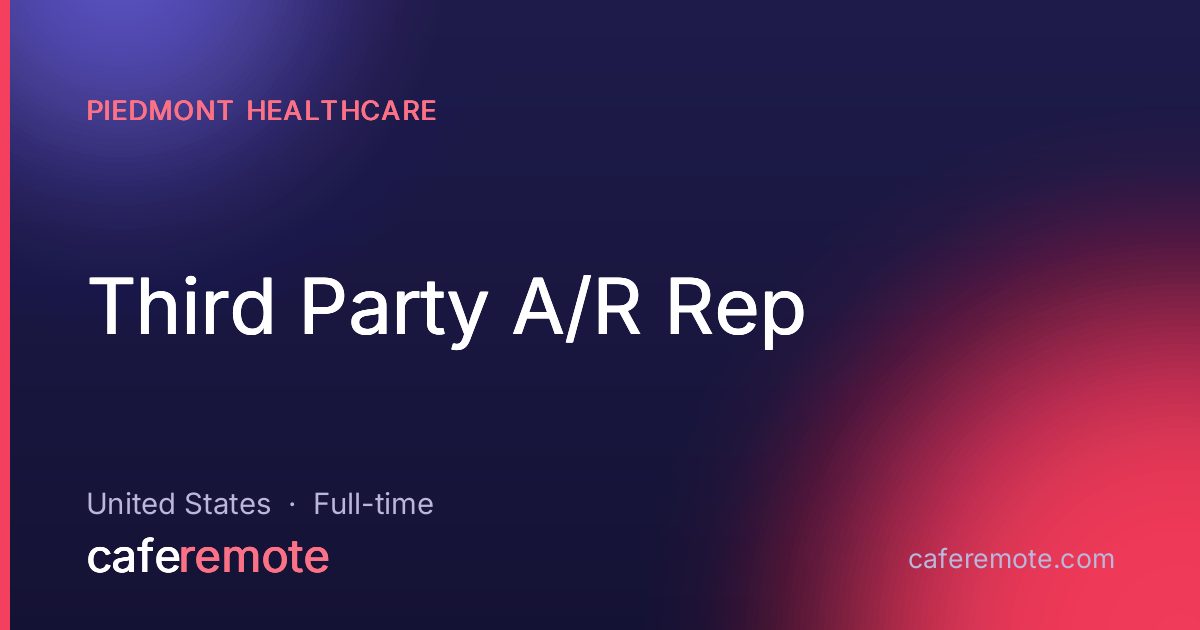 Third Party A/R Rep at Piedmont Healthcare — remote job on CafeRemote