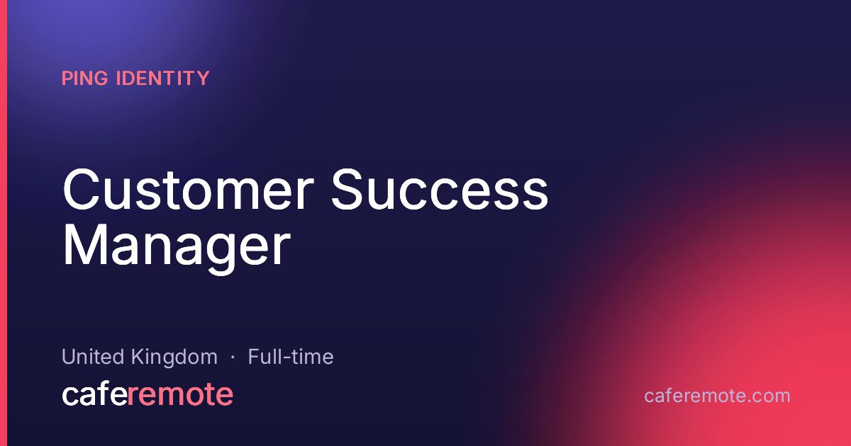 Customer Success Manager at Ping Identity — remote job on CafeRemote