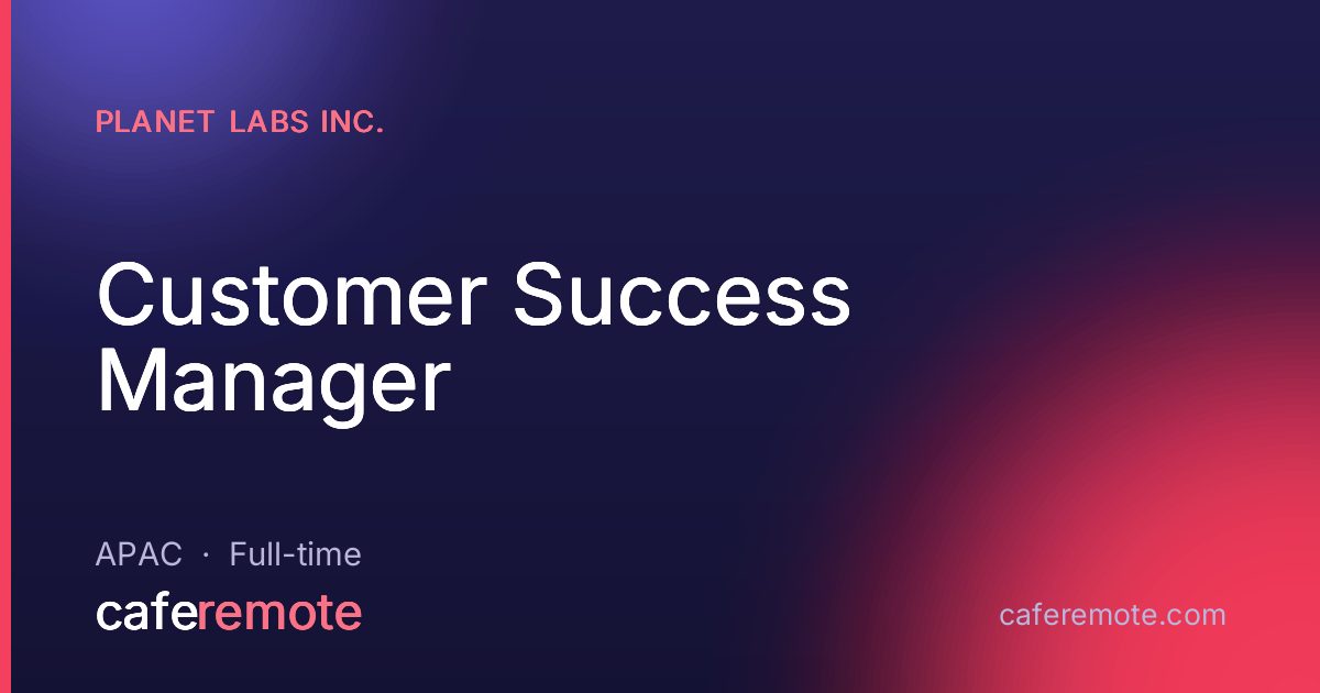 Customer Success Manager at Planet Labs Inc. — remote job on CafeRemote