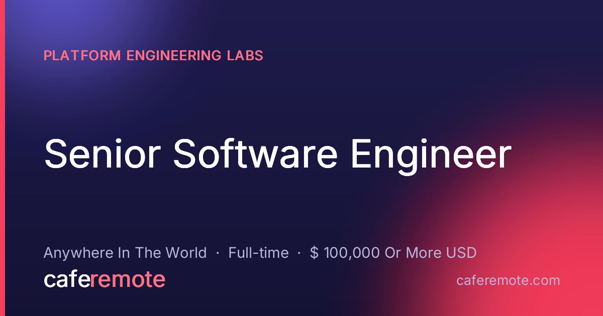 Senior Software Engineer at Platform Engineering Labs — remote job on CafeRemote