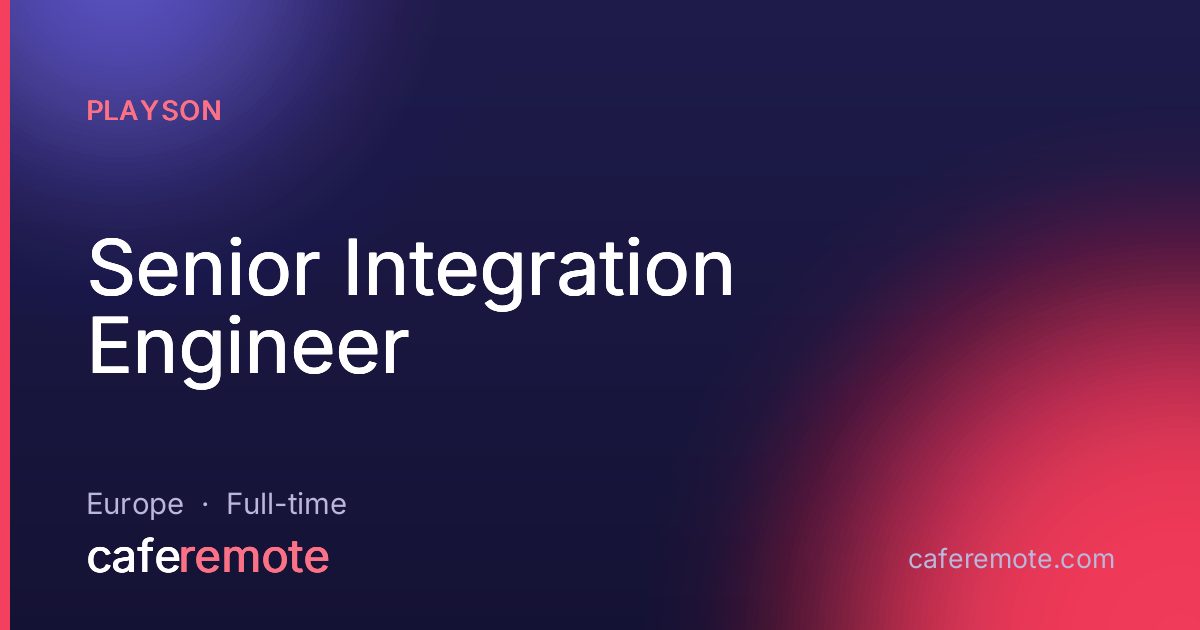 Senior Integration Engineer at Playson — remote job on CafeRemote