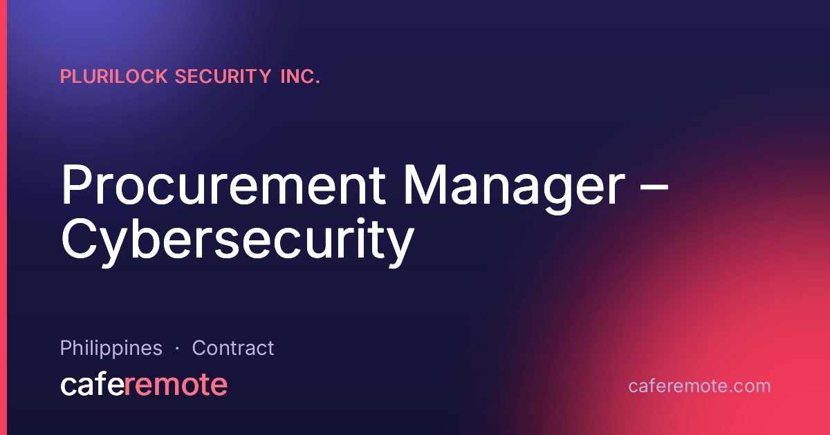 Procurement Manager – Cybersecurity at Plurilock Security Inc. — remote job on CafeRemote