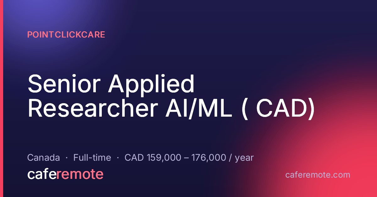 Senior Applied Researcher AI/ML ( CAD) at PointClickCare — remote job on CafeRemote