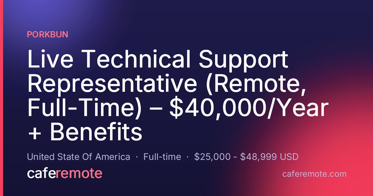 Live Technical Support Representative (Remote, Full-Time) – $40,000/Year + Benefits at Porkbun — remote job on CafeRemote