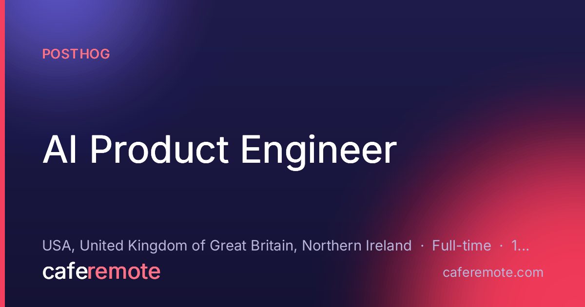 AI Product Engineer at PostHog — remote job on CafeRemote