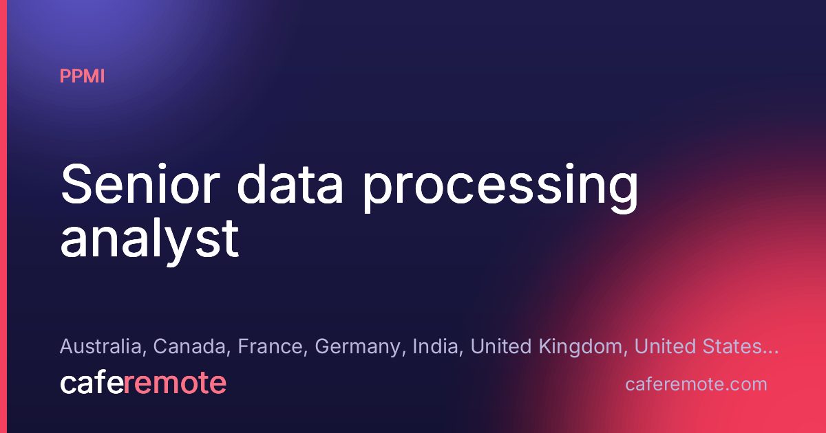 Senior data processing analyst at PPMI — remote job on CafeRemote