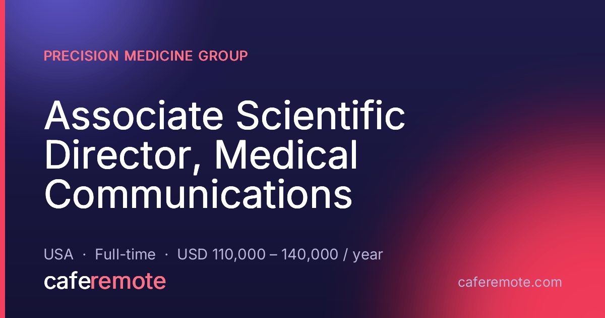 Associate Scientific Director, Medical Communications at Precision Medicine Group — remote job on CafeRemote