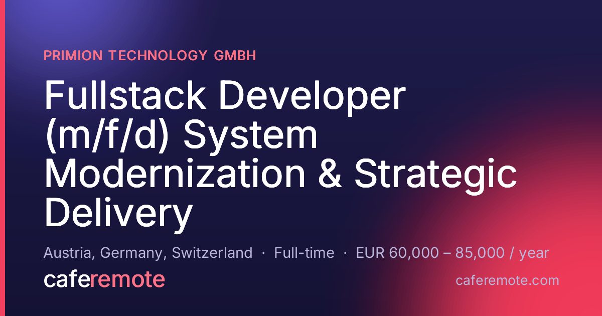 Fullstack Developer (m/f/d) System Modernization & Strategic Delivery at primion Technology GmbH — remote job on CafeRemote