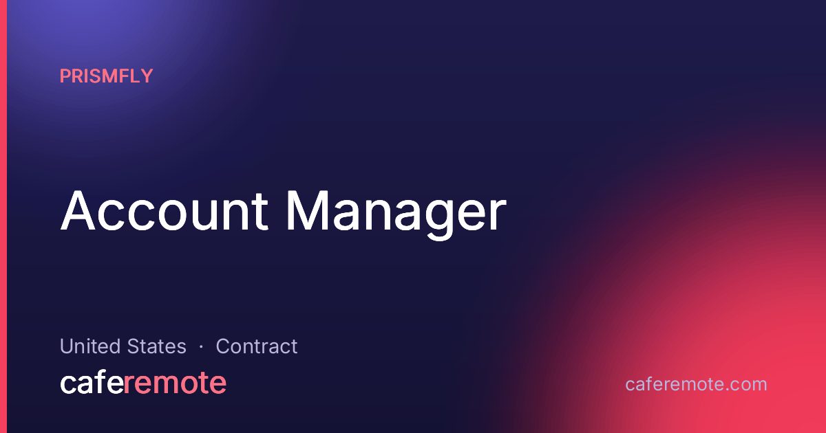 Account Manager at Prismfly — remote job on CafeRemote
