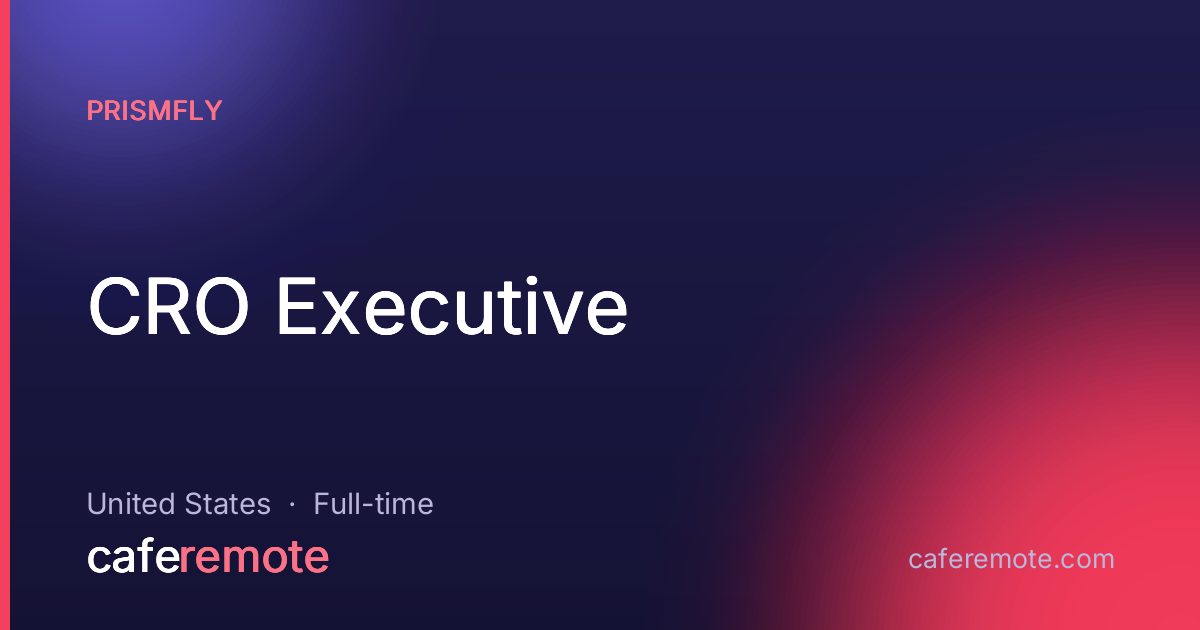 CRO Executive at Prismfly — remote job on CafeRemote