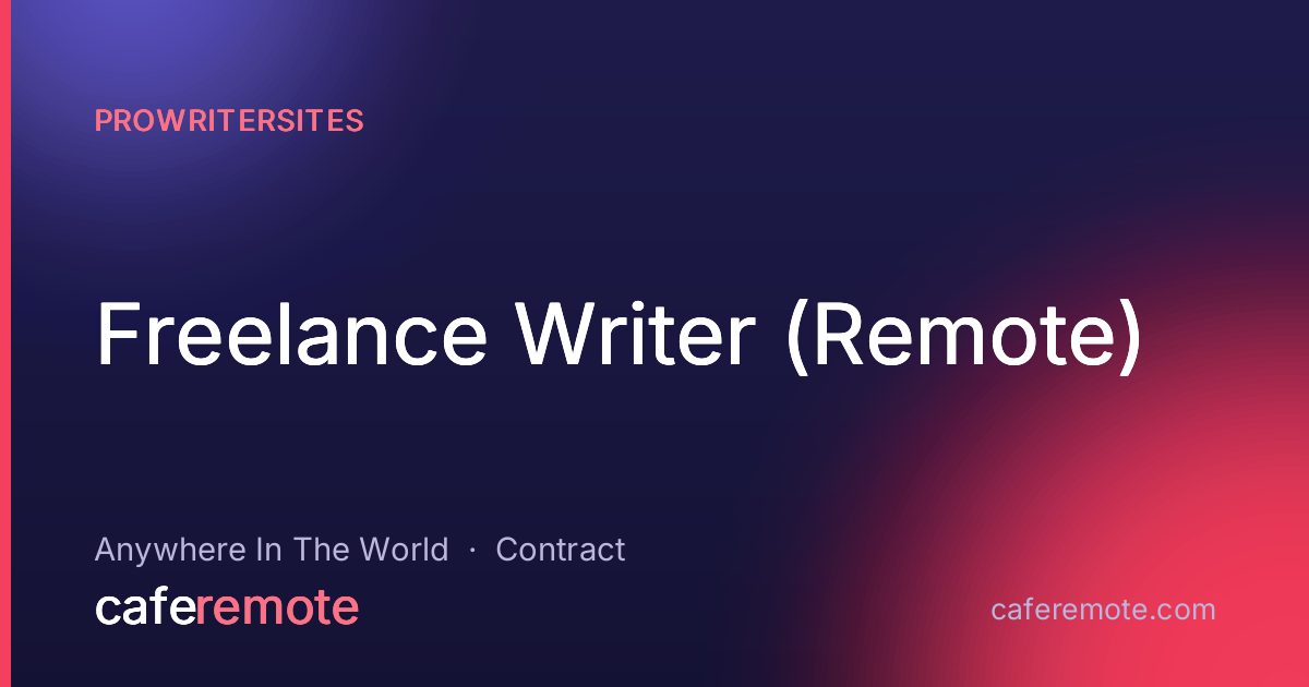 Freelance Writer (Remote) at ProWriterSites — remote job on CafeRemote