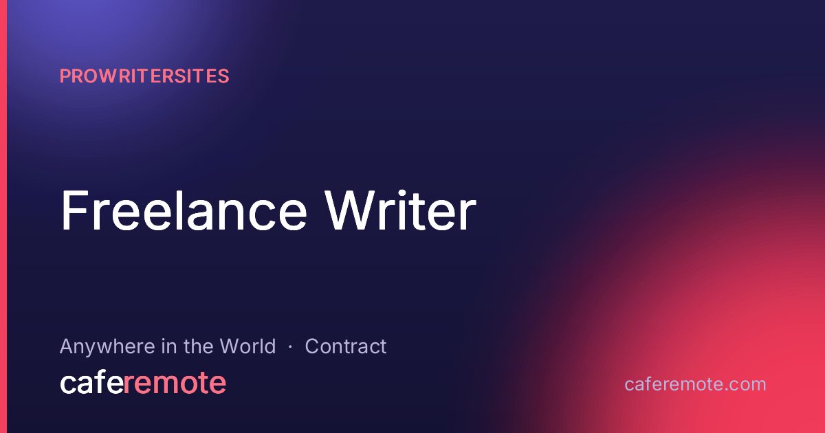 Freelance Writer at ProWriterSites — remote job on CafeRemote