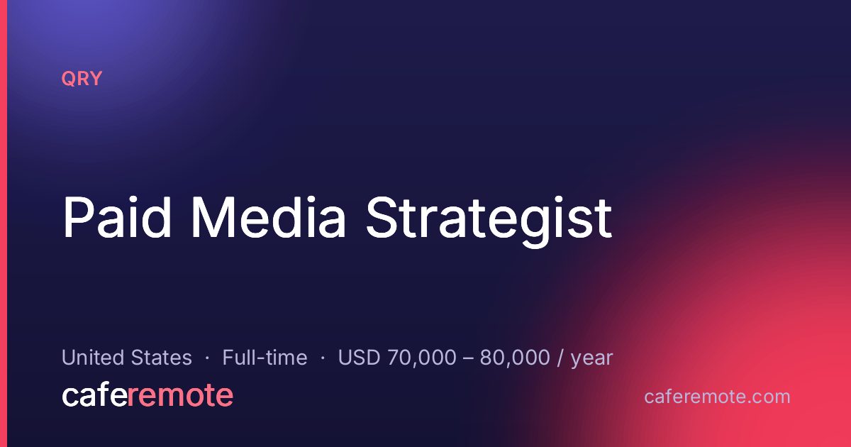 Paid Media Strategist at QRY — remote job on CafeRemote