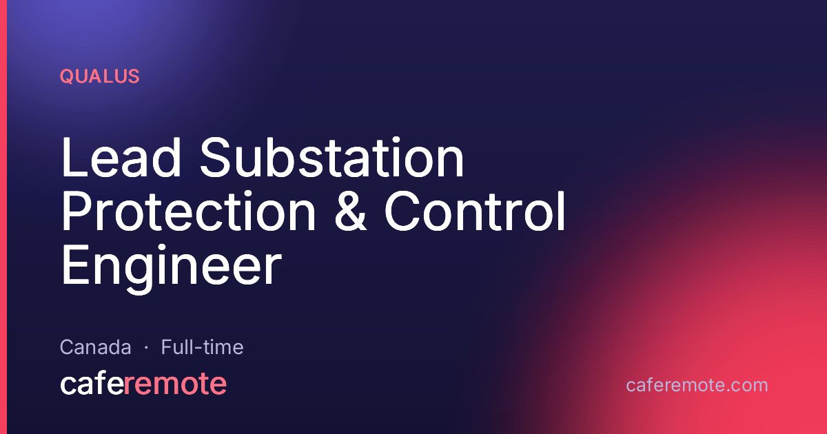 Lead Substation Protection & Control Engineer at Qualus — remote job on CafeRemote