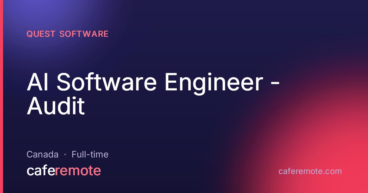 AI Software Engineer - Audit at Quest Software — remote job on CafeRemote